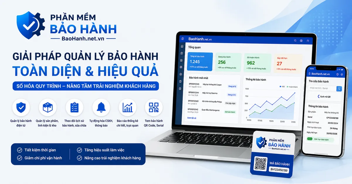 Phần mềm Bảo Hành - Hỗ trợ Bán Hàng kèm Bảo Hành và Chăm Sóc Khách Hàng